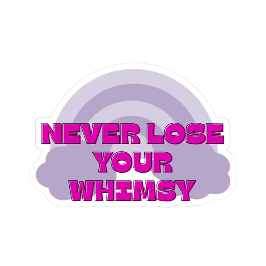 Never Lose your Whimsy Aesthetic Kiss-Cut Sticker