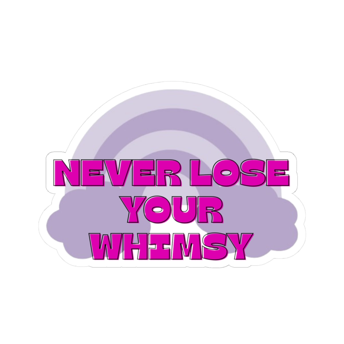 Never Lose your Whimsy Aesthetic Kiss-Cut Sticker