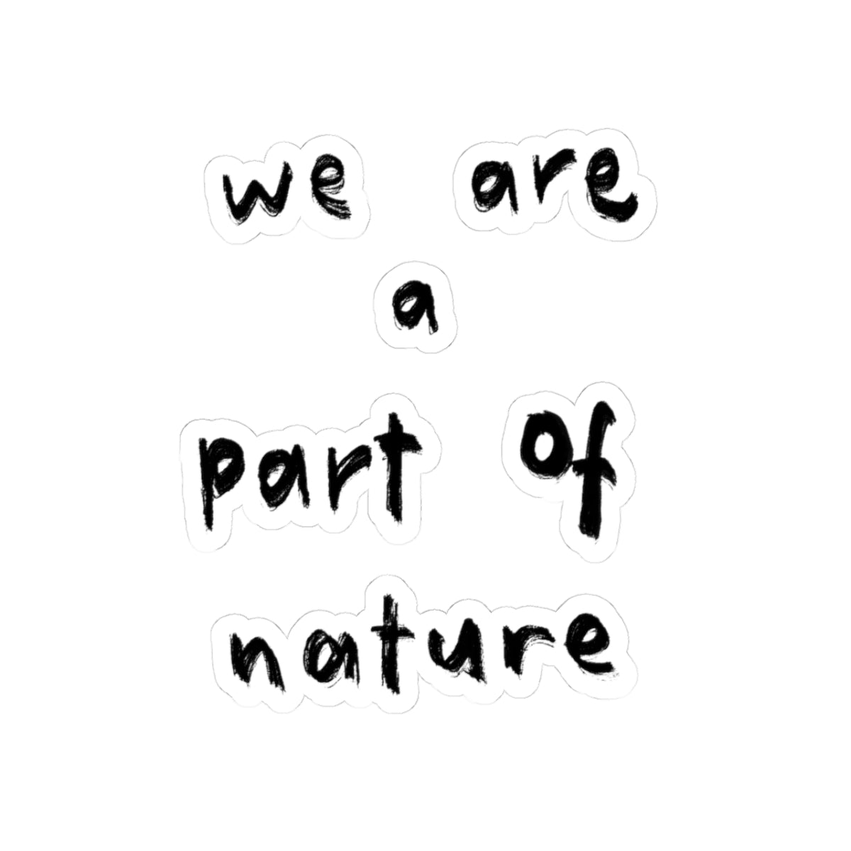 We are a Part of Nature Minimalist Kiss-Cut Sticker