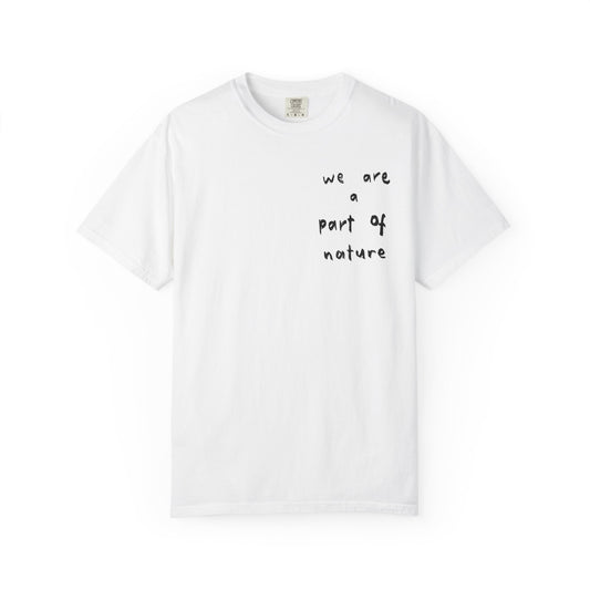 We are a Part of Nature Unisex Garment-Dyed Tee